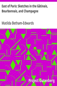 Cover of East of Paris: Sketches in the Gâtinais, Bourbonnais, and Champagne — Reading Companion