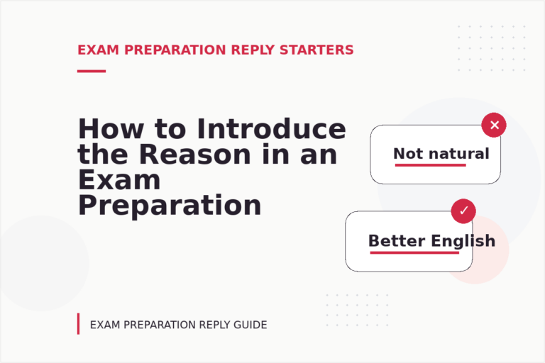 How to Introduce the Reason in an Exam Preparation Reply How to Introduce the Reason in an Exam Preparation Reply