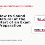 How to Sound Natural at the Start of an Exam Preparation Reply