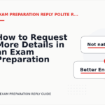 How to Request More Details in an Exam Preparation Reply