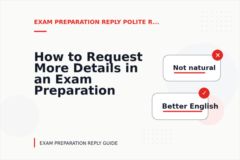 How to Request More Details in an Exam Preparation Reply