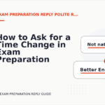How to Ask for a Time Change in Exam Preparation Reply English