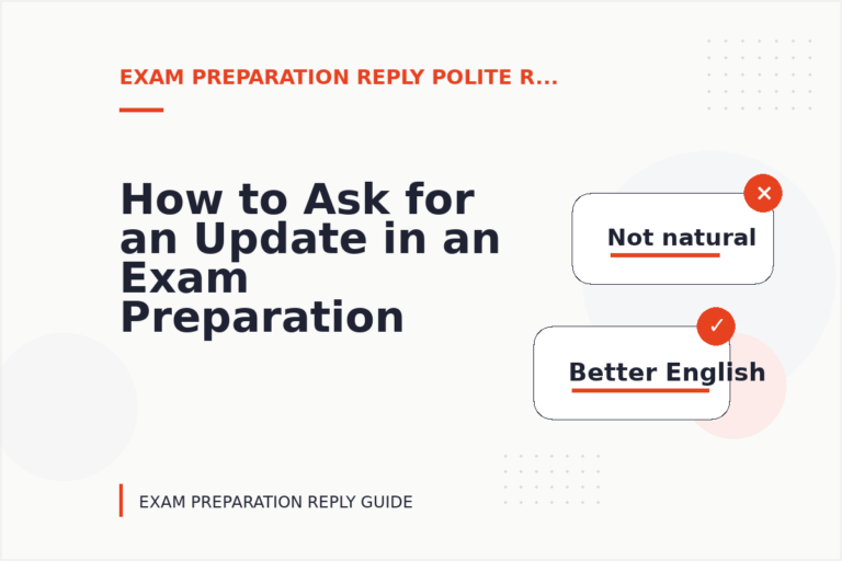 How to Ask for an Update in an Exam Preparation Reply How to Ask for an Update in an Exam Preparation Reply