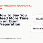 How to Say You Need More Time in an Exam Preparation Reply