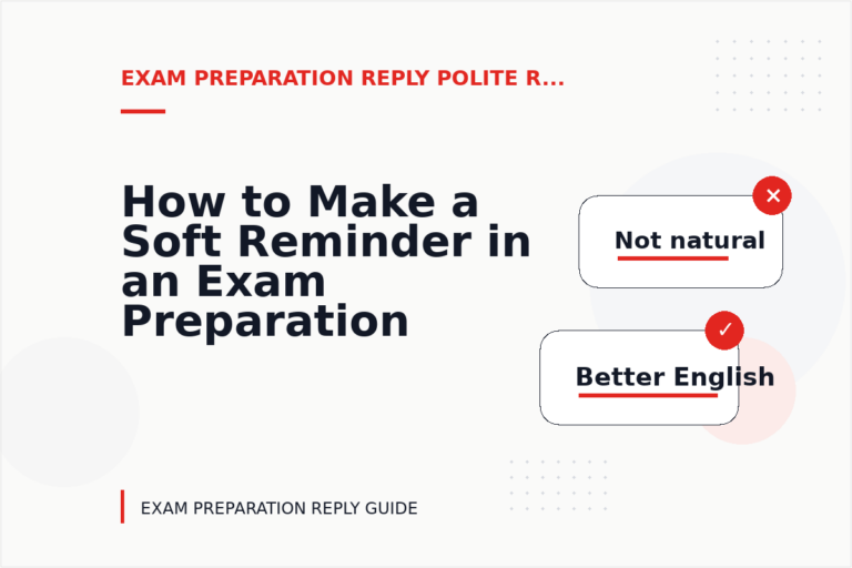 How to Make a Soft Reminder in an Exam Preparation Reply How to Make a Soft Reminder in an Exam Preparation Reply