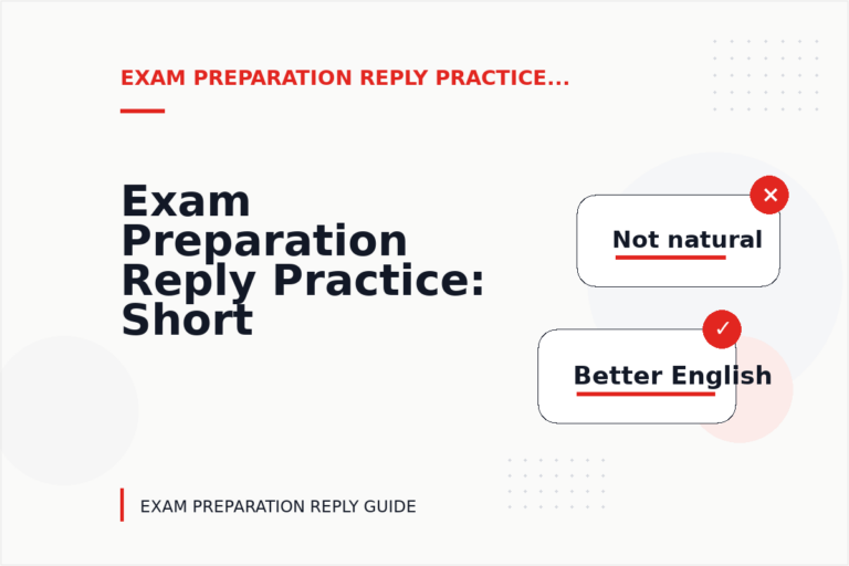 Exam Preparation Reply Practice: Short Dialogue Examples Exam Preparation Reply Practice: Short Dialogue Examples