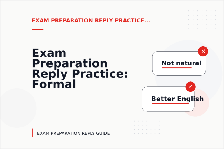 Exam Preparation Reply Practice: Formal and Friendly Versions Exam Preparation Reply Practice: Formal and Friendly Versions