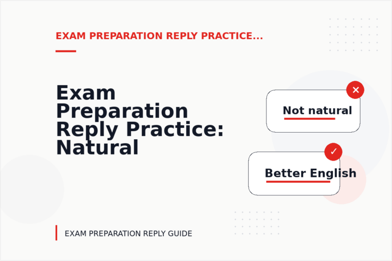 Exam Preparation Reply Practice: Natural Conversation Lines Exam Preparation Reply Practice: Natural Conversation Lines