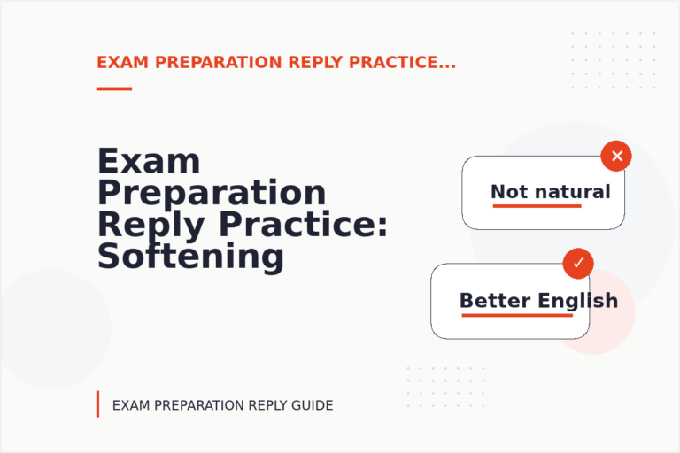 Exam Preparation Reply Practice: Softening Direct Sentences