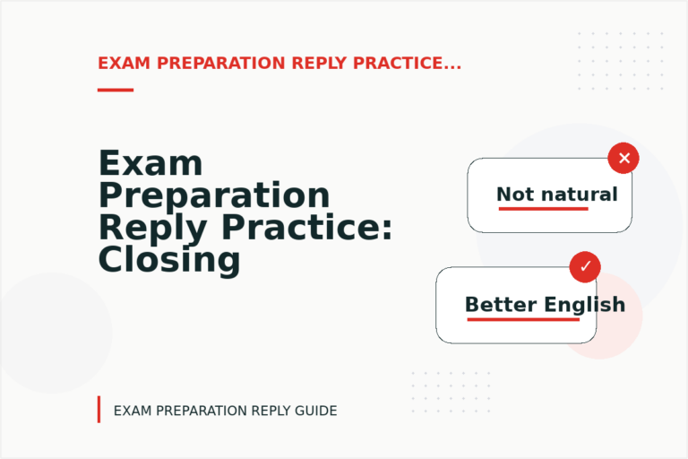Exam Preparation Reply Practice: Closing Lines and Follow-Ups Exam Preparation Reply Practice: Closing Lines and Follow-Ups